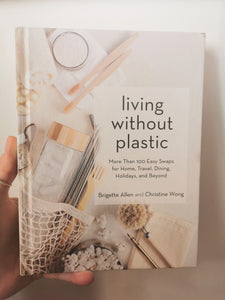 Living Without Plastic: More Than 100 Easy Swaps for Home, Travel, Dining, Holidays, and Beyond Eko Hub